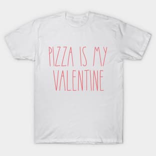 'Pizza is my valentine' Shirt T-Shirt